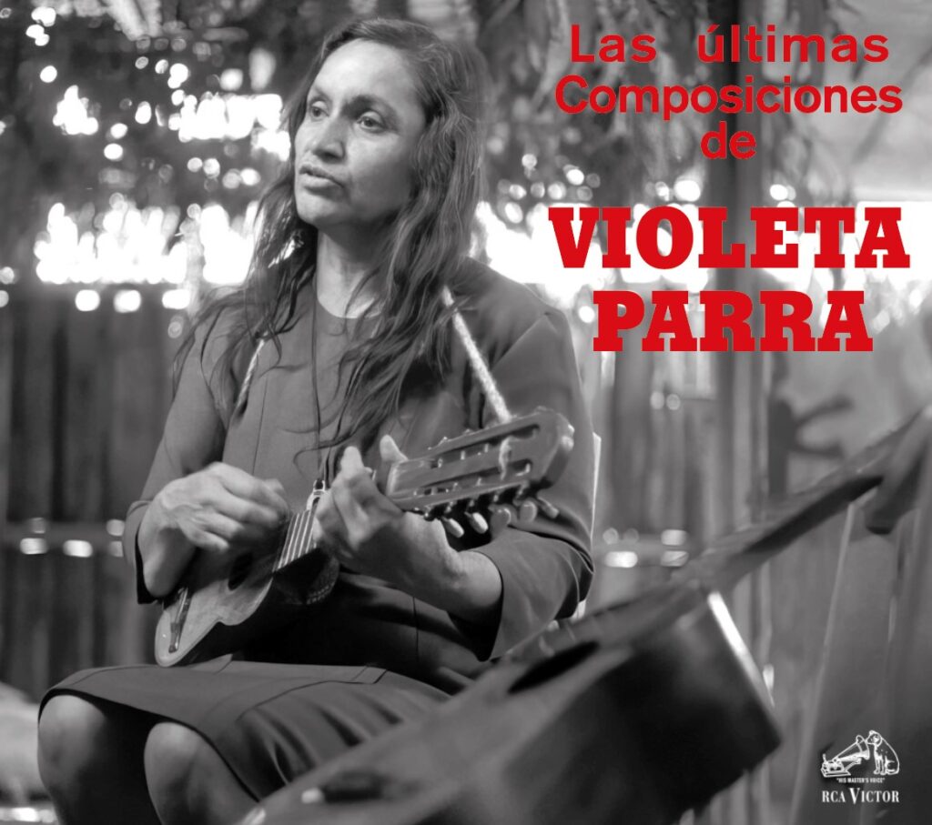 Violeta Parra: El renacimiento de «las últimas composiciones»